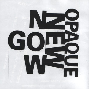 OPAQUE - GO NOW NEW